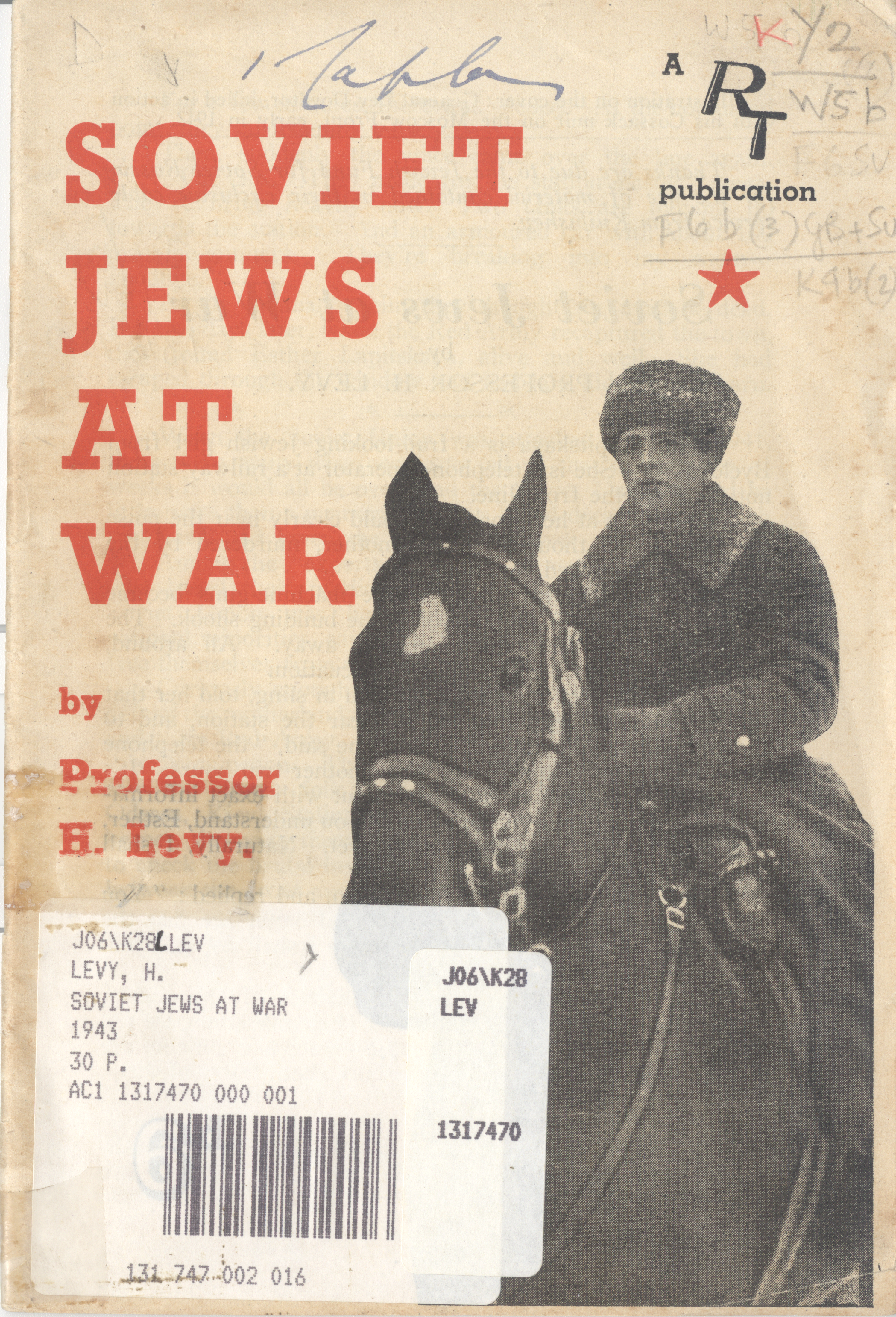 Levy, H, and Russia Today Society. Soviet Jews at War. London: Wrightsons Ltd., for the Russia To-Day Society, 1943.