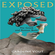 Exposed : the Greek and Roman body (Book Cover)
