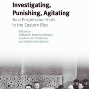    Rauschenberger, K., Puttkamer, J. von, & Steinbacher, S. (Eds.). (2023). Investigating, punishing, agitating : Nazi perpetrator trials in the Eastern Bloc. Wallstein.