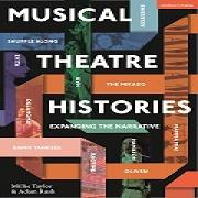 Musical Theatre Histories: Expanding the Narrative (Book Cover)