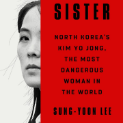  The sister : North Korea's Kim Yo Jong, the most dangerous woman in the world (Book Cover)