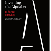 Inventing the alphabet : the origins of letters from antiquity to the present (Book Cover)