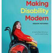 Making Disability Modern: Design Histories (book cover)