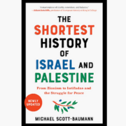 The shortest history of Israel and Palestine : from Zionism to Intifadas and the struggle for peace (Book Cover)